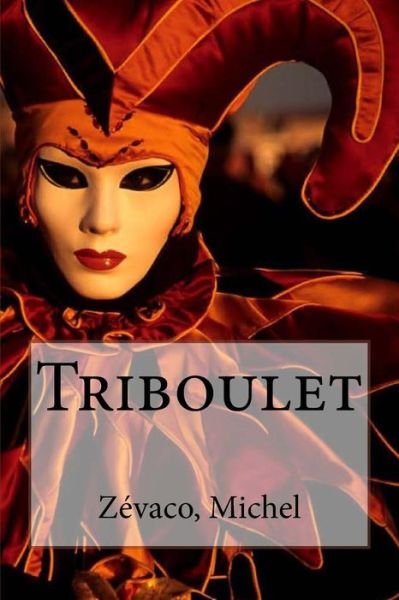 Cover for Zevaco Michel · Triboulet (Paperback Book) (2016)