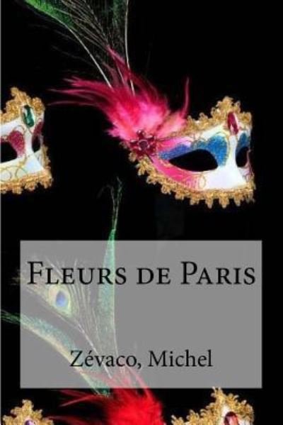 Cover for Zevaco Michel · Fleurs de Paris (Paperback Book) (2016)