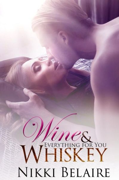 Cover for Nikki Belaire · Wine &amp; Whiskey (Paperback Book) (2016)