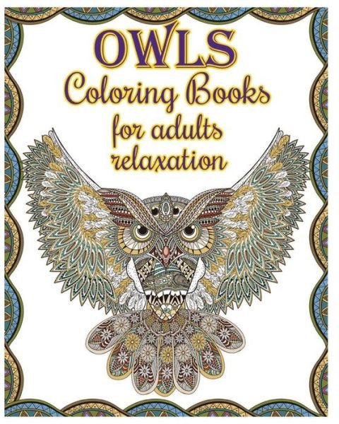 Cover for Sephera Abigail · Owl Coloring Books For Adults Relaxation (Taschenbuch) (2016)