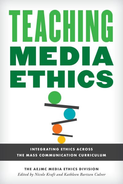 Cover for The AEJMC Media Ethics Division · Teaching Media Ethics: Integrating Ethics Across the Mass Communication Curriculum - Master Class: Resources for Teaching Mass Communication (Hardcover Book) (2024)