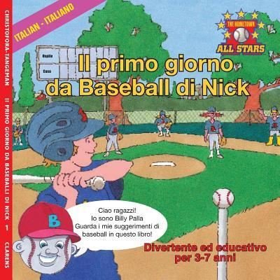 Italian Nick's Very First Day of Baseball in Italian - Kevin Christofora - Books - Createspace Independent Publishing Platf - 9781542410069 - May 12, 2017