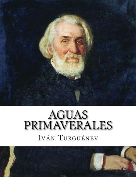 Cover for Ivan Turguenev · Aguas primaverales (Taschenbuch) (2017)