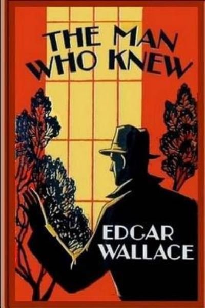 Cover for Edgar Wallace · The Man Who Knew (Taschenbuch) (2017)