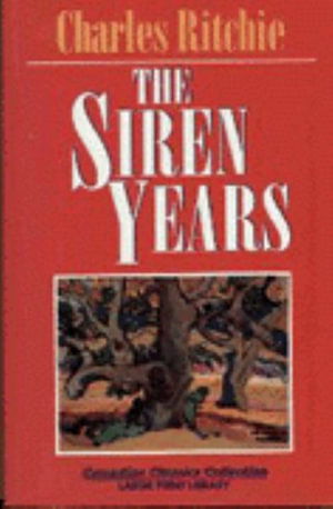 Cover for Charles Ritchie · The Siren Years (Paperback Book) [Largeprint edition] (1995)