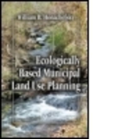 Cover for Honachefsky, William B (Environmental Consultant, Ringoes, New Jersey, USA) · Ecologically Based Municipal Land Use Planning (Hardcover Book) (1999)