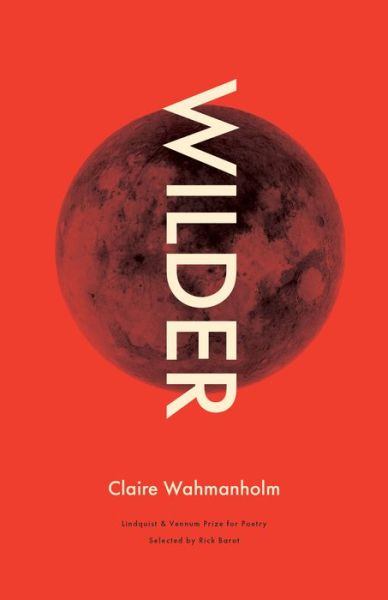 Cover for Claire Wahmanholm · Wilder: Poems (Pocketbok) (2018)