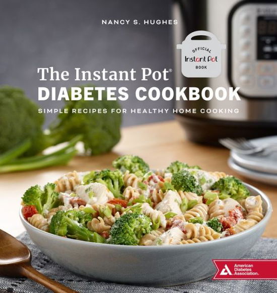 Cover for Nancy S. Hughes · The Instant Pot Diabetes Cookbook: Simple Recipes for Healthy Home Cooking (Paperback Book) (2019)