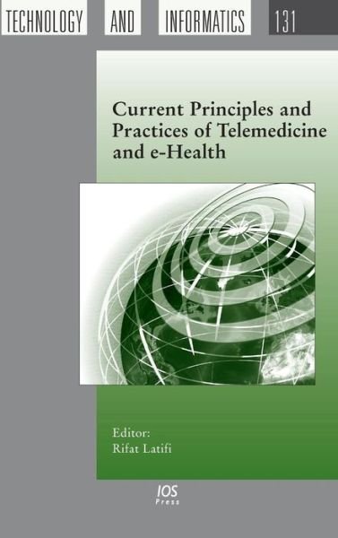 Cover for Rifat Latifi · Current Principles and Practices of Telemedicine and e-Health - Studies in Health Technology and Informatics (Gebundenes Buch) (2008)