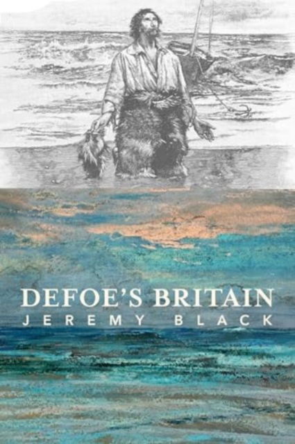 Cover for Jeremy Black · Defoe's Britain (Hardcover Book) (2024)