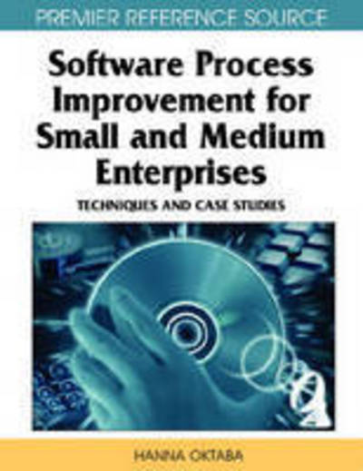 Cover for Hanna Oktaba · Software Process Improvement for Small and Medium Enterprises: Techniques and Case Studies (Gebundenes Buch) (2008)