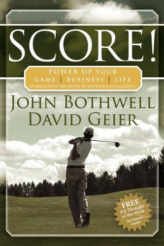 Cover for John Bothwell · Score! Power Up Your Game, Business and Life by Harnessing the Power of Emotional Intelligence (Paperback Book) (2006)