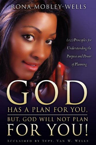 Cover for Rona Mobley-wells · God Has a Plan for You, but God Will Not Plan for You (Paperback Book) (2009)