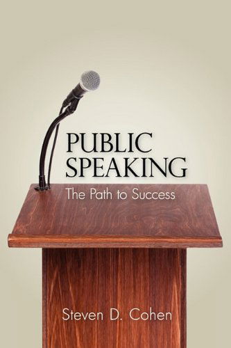 Cover for Steven D. Cohen · Public Speaking: The Path to Success (Paperback Book) (2011)