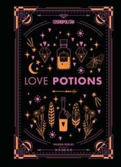 Cover for Valeria Ruelas · Cosmopolitan's Love Potions: Magickal (and Easy!) Recipes to Find Your Person, Ignite Passion, and Get Over Your Ex (Hardcover Book) (2019)