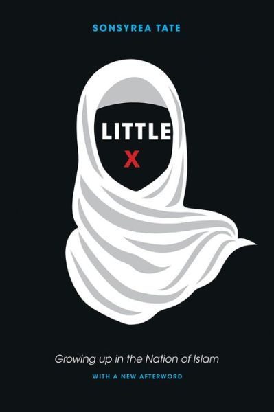 Cover for Sonsyrea Tate · Little X: Growing Up in the Nation of Islam (Paperback Book) (2018)