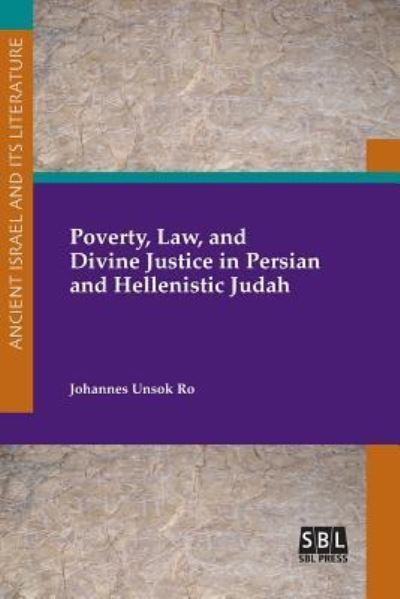 Cover for Johannes Unsok Ro · Poverty, Law, and Divine Justice in Persian and Hellenistic Judah (Pocketbok) (2018)