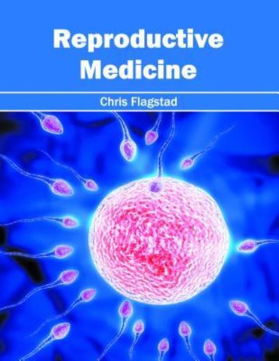 Cover for Chris Flagstad · Reproductive Medicine (Hardcover Book) (2016)