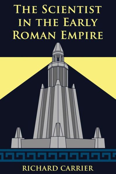 Cover for Richard Carrier · The Scientist in the Early Roman Empire (Pocketbok) (2017)