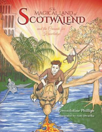 Cover for Gwendoline Phillips · The MAGICAL LAND of SCOTWALEND and The Crusade for Knowledge (Taschenbuch) (2016)