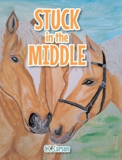 Cover for C C Carson · Stuck in the Middle (Hardcover Book) (2021)