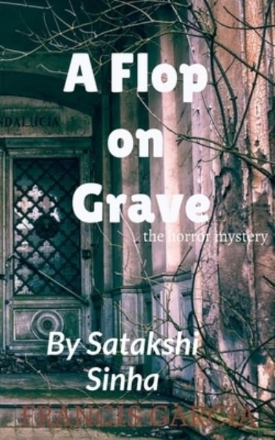 Cover for Satakshi Sinha · Flop on Grave (Buch) (2020)