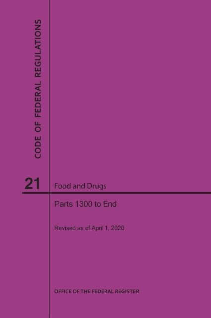 Cover for Nara · Code of Federal Regulations Title 21, Food and Drugs, Parts 1300-End, 2020 (Taschenbuch) (2020)