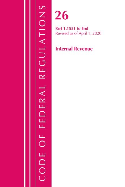 Cover for Office Of The Federal Register (U.S.) · Code of Federal Regulations, Title 26 Internal Revenue 1.1551-End, Revised as of April 1, 2020 - Code of Federal Regulations, Title 26 Internal Revenue (Paperback Book) (2021)
