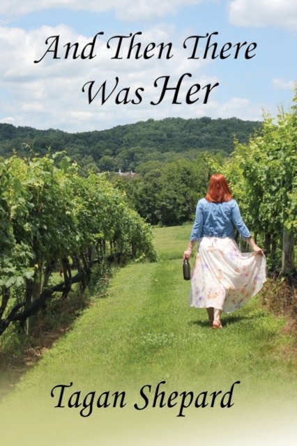 And Then There Was Her - Tagan Shepard - Books - Bella Books - 9781642471069 - March 17, 2020