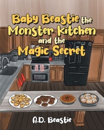 Cover for A D Beastie · Baby Beastie the Monster Kitchen and the Magic Secret (Pocketbok) (2021)