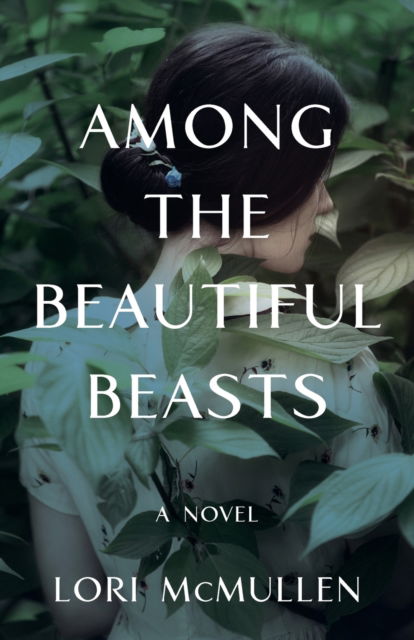 Cover for Lori Mcmullen · Among the Beautiful Beasts (Paperback Book) (2021)