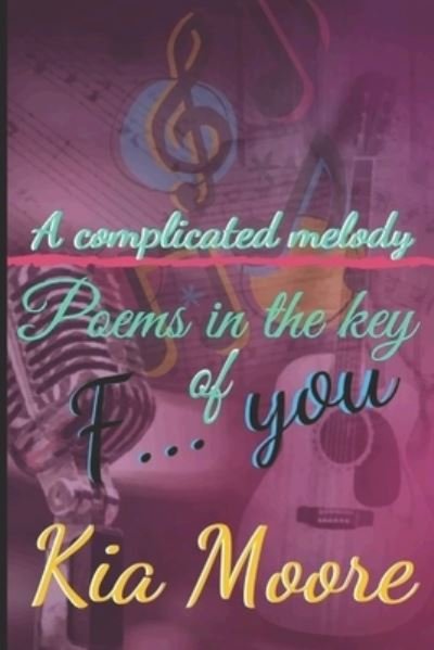A Complicated Melody - Kia Moore - Kirjat - Independently Published - 9781657376069 - keskiviikko 8. tammikuuta 2020