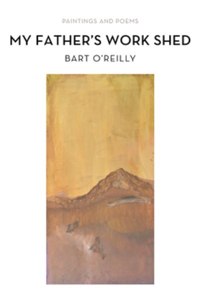 Cover for Bart O'Reilly · My Father's Work Shed (Book) (2022)