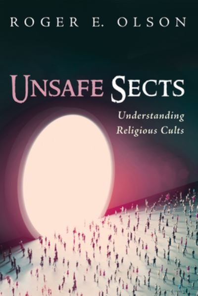 Cover for Roger E. Olson · Unsafe Sects (Book) (2023)