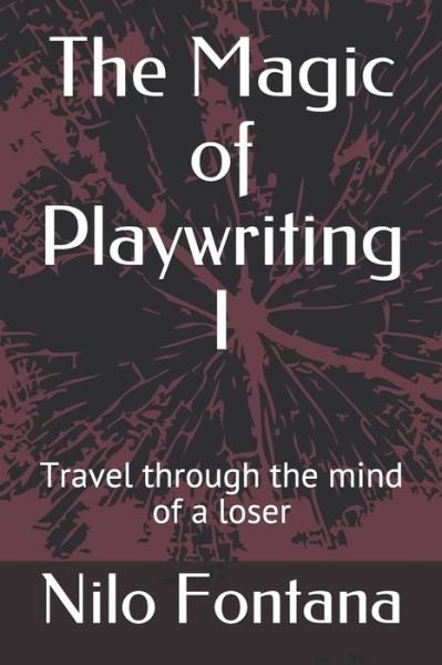 Cover for Nilo Fontana · The Magic of Playwriting I (Paperback Book) (2019)