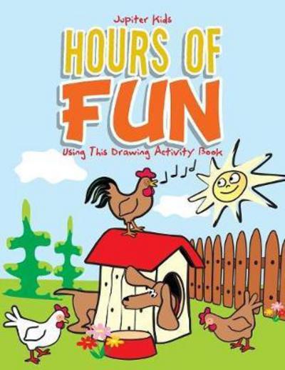 Cover for Jupiter Kids · Hours of Fun Using This Drawing Activity Book (Paperback Book) (2017)