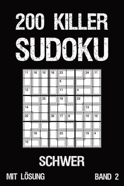200 Killer Sudoku Schwer Mit Loesung Band 2 - Tewebook Sudoku - Books - Independently Published - 9781687414069 - August 20, 2019