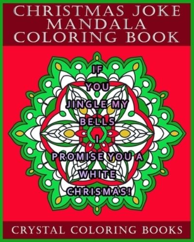 Cover for Crystal Coloring Books · Christmas Joke Mandala Coloring Book (Paperback Book) (2019)