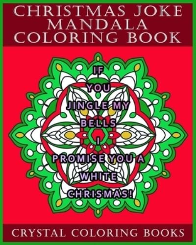 Cover for Crystal Coloring Books · Christmas Joke Mandala Coloring Book (Paperback Bog) (2019)