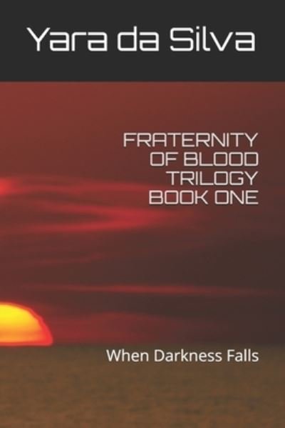 Cover for Yara a Da Silva · Fraternity of Blood Trilogy (Pocketbok) (2019)