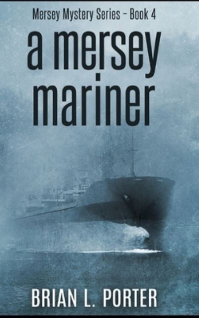 Cover for Brian L Porter · A Mersey Mariner (Hardcover Book) (2021)