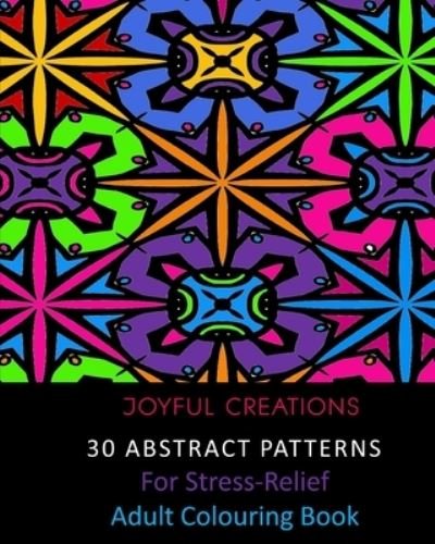 Cover for Joyful Creations · 30 Abstract Patterns For Stress-Relief (Paperback Book) (2024)