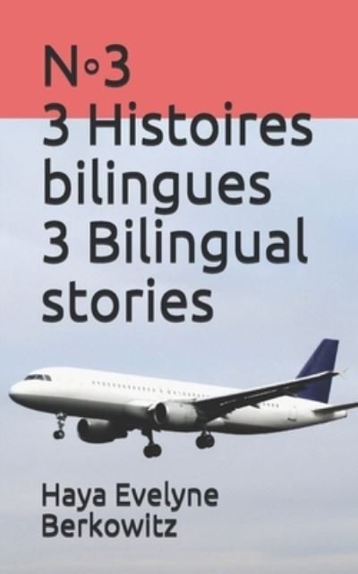 Cover for Haya Evelyne Berkowitz · N?3 3 Histoires bilingues 3 Bilingual stories (Taschenbuch) (2018)