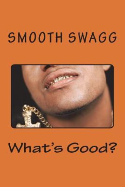 Cover for Smooth Swagg · What's Good? (Paperback Book) (2018)