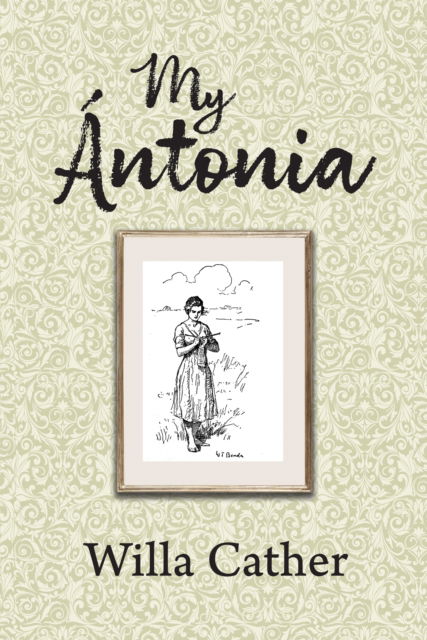 Cover for Willa Cather · My Antonia (Pocketbok) [Unabridged edition] (2024)