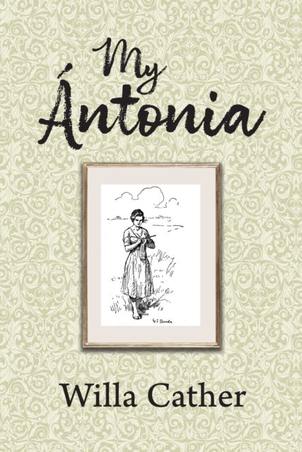 Cover for Willa Cather · My Antonia (Taschenbuch) [Unabridged edition] (2024)