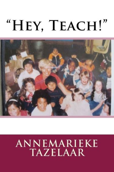 Cover for Annemarieke Tazelaar · &quot;Hey, Teach!&quot; (Paperback Book) (2018)