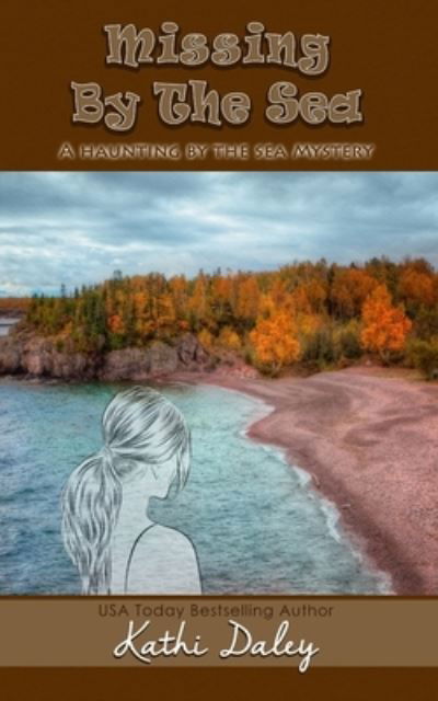 Missing by the Sea - Kathi Daley - Kirjat - Createspace Independent Publishing Platf - 9781723239069 - lauantai 22. syyskuuta 2018