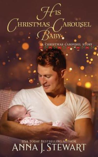 Cover for Anna J Stewart · His Christmas Carousel Baby (Paperback Book) (2018)