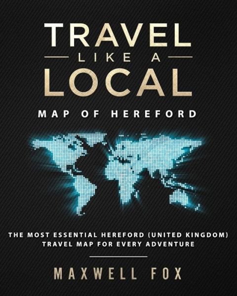 Cover for Maxwell Fox · Travel Like a Local - Map of Hereford (Paperback Book) (2020)